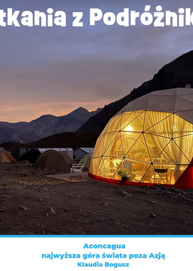 Spotkania z podróżnikami. Aconcaga, najwyższa góra świata poza Azja.